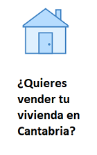 quieres vender tu vivienda en Cantabria?